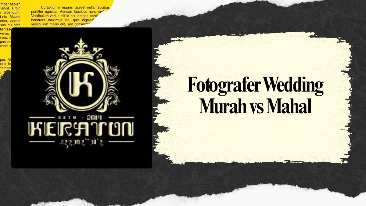 Fotografer Wedding Murah vs Mahal
