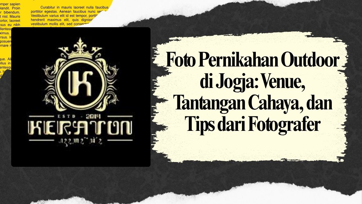 Foto Pernikahan Outdoor di Jogja Venue, Tantangan Cahaya, dan Tips dari Fotografer