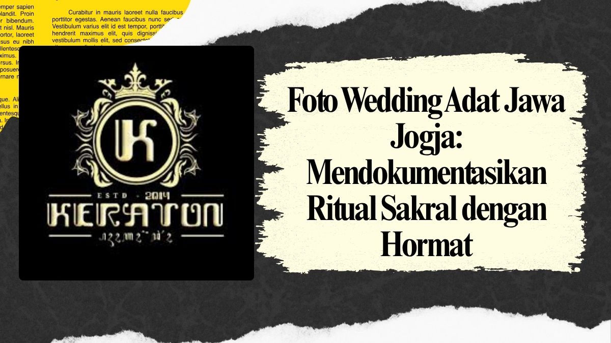 Foto Wedding Adat Jawa Jogja Mendokumentasikan Ritual Sakral dengan Hormat