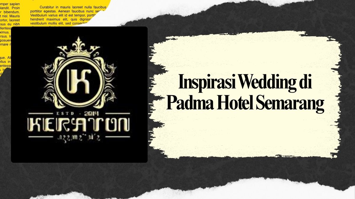 Inspirasi Wedding di Padma Hotel Semarang