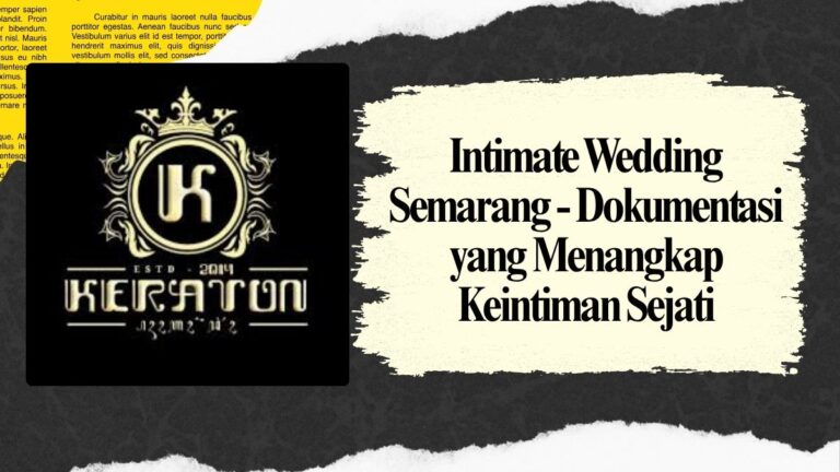 Intimate Wedding Semarang - Dokumentasi yang Menangkap Keintiman Sejati