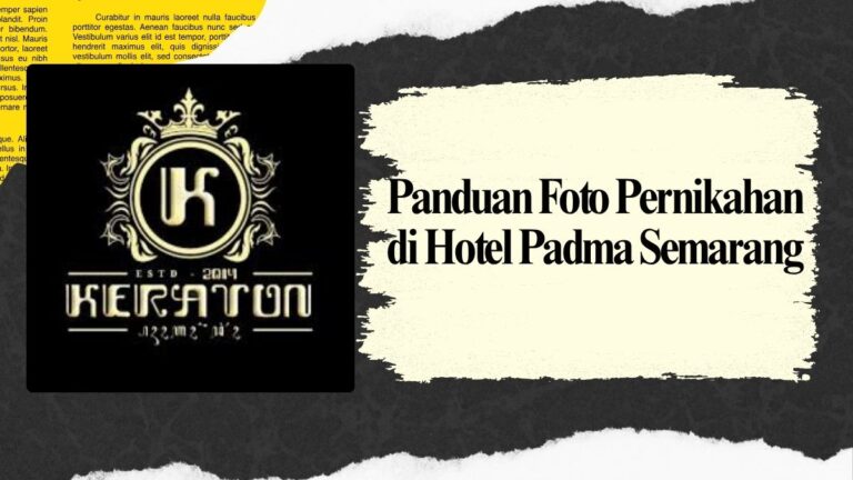 Foto Pernikahan di Hotel Padma Semarang: Panduan Lengkap dari Fotografer 2026