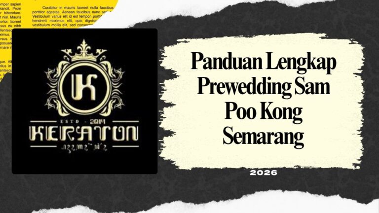 Panduan Lengkap Prewedding Sam Poo Kong Semarang