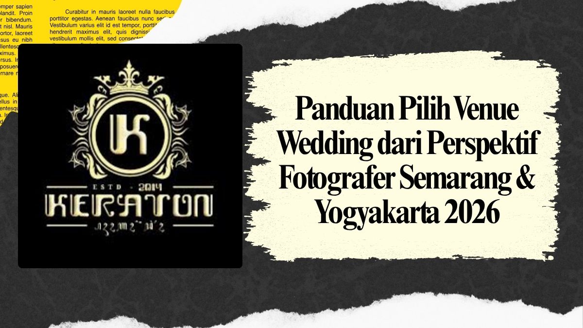 Panduan Pilih Venue Wedding dari Perspektif Fotografer — Semarang & Yogyakarta 2026
