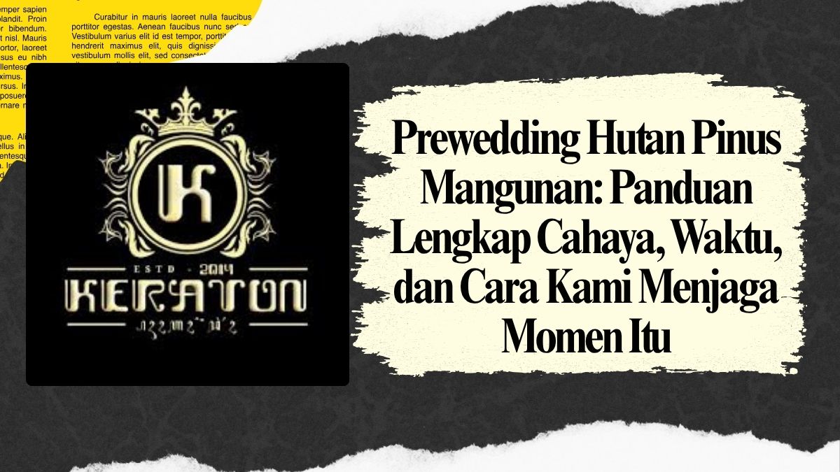 Prewedding Hutan Pinus Mangunan Panduan Lengkap Cahaya, Waktu, dan Cara Kami Menjaga Momen Itu