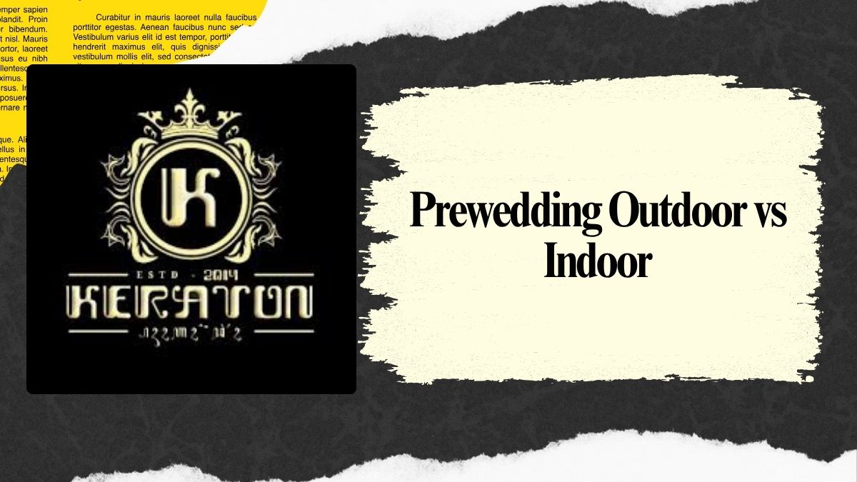Prewedding Outdoor vs Indoor