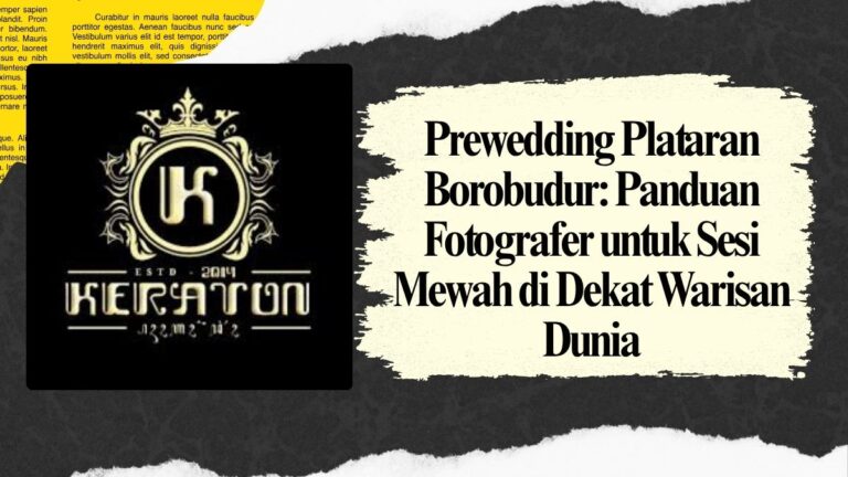 Prewedding Plataran Borobudur Panduan Fotografer untuk Sesi Mewah di Dekat Warisan Dunia