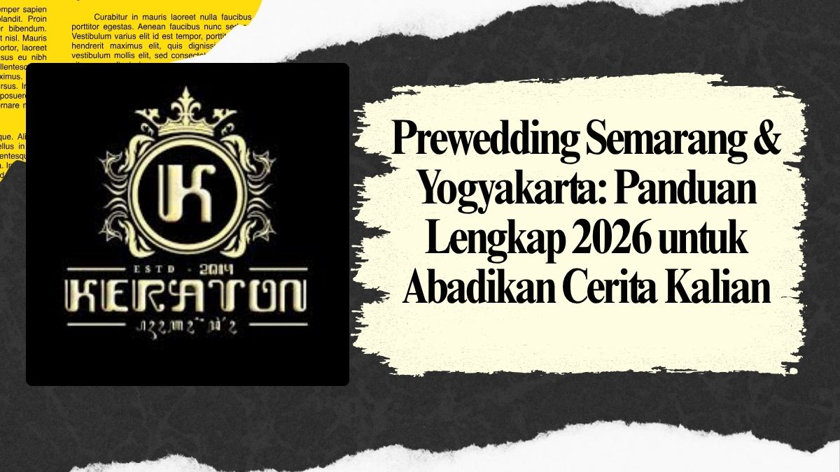 Prewedding Semarang & Yogyakarta Panduan Lengkap 2026 untuk Abadikan Cerita Kalian